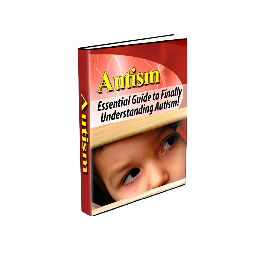 Essential Guide to Finally Understanding Autism! (e-book)