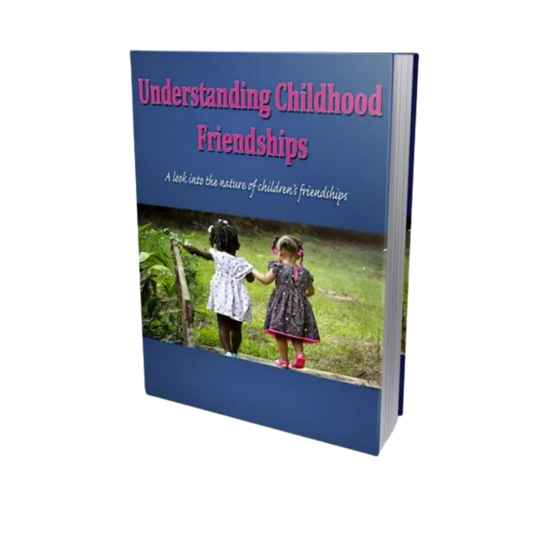 🎁Free ebook - Understanding Childhood Friendships (National Parenting Book Awards NAPPA)